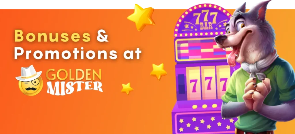 Bonuses and Promotions at Golden Mister Casino